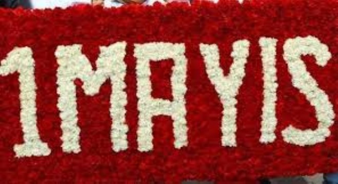 1 Mayıs'ta Siyasilerden Emek, Dayanışma ve Teşekkür Vurgusu