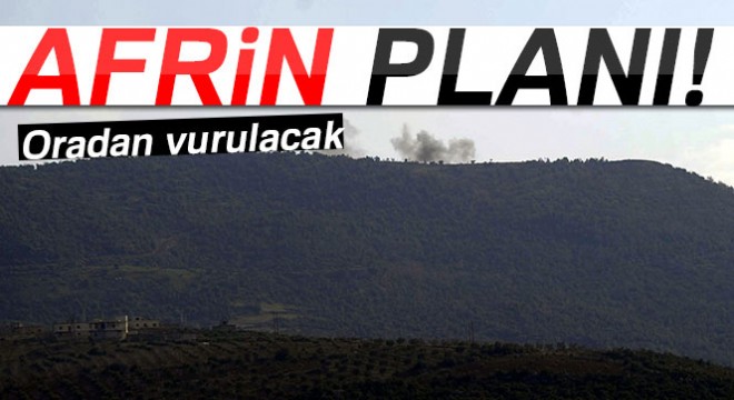 Afrin, Darmık Dağı'ndan vurulacak