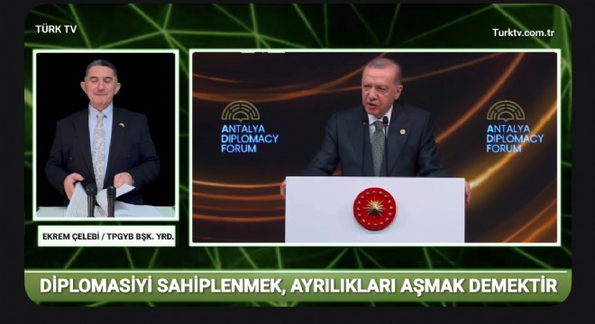 Antalya diplomasi forumuna Ekrem Çelebi'den övgü