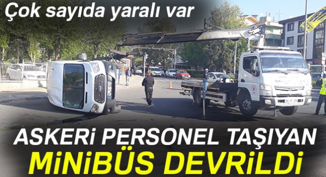 Askeri personel taşıyan servis minibüsü devrildi: 5 yaralı
