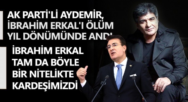 Aydemir, Erkal'ı andı