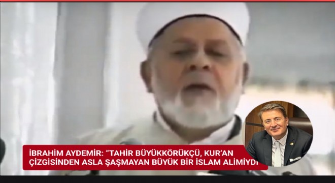 Aydemir: Tahir Büyükkörükçü Hocaefendi öğreten bir alimdi