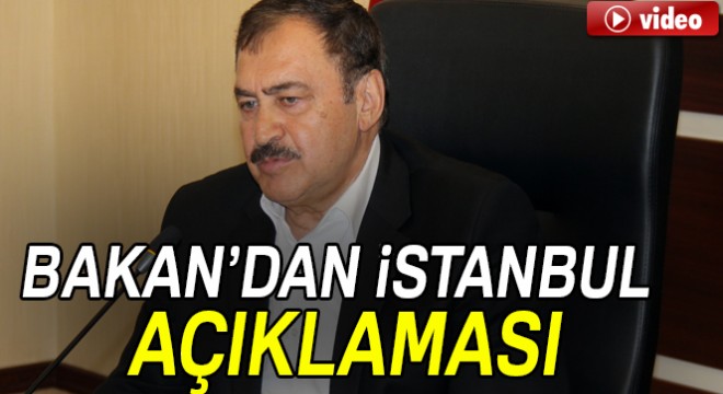 Bakan Eroğlu'ndan İstanbul açıklaması