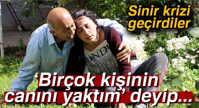 ‘Birçok kişinin canını yaktım' dedi, canına kıydı