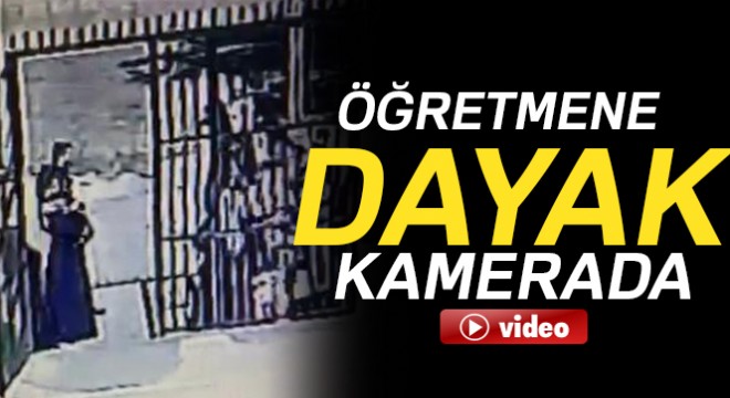 Bursa'da öğretmene dayak kamerada