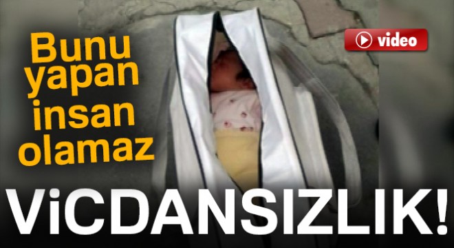 Büyük vicdansızlık, bebeği çöpe attılar