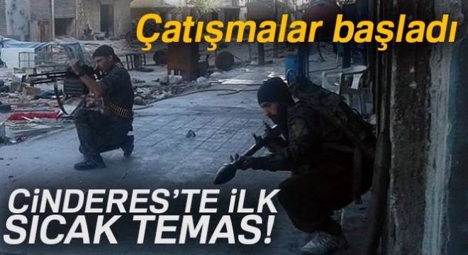 Cinderes'te çatışmalar başladı