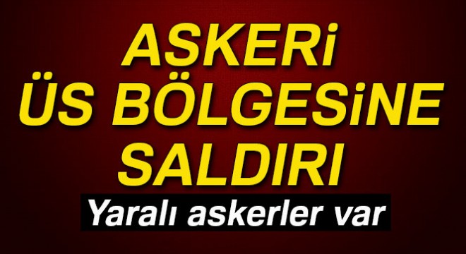 Çukurca'da askeri üs bölgesine saldırı: 6 asker yaralı