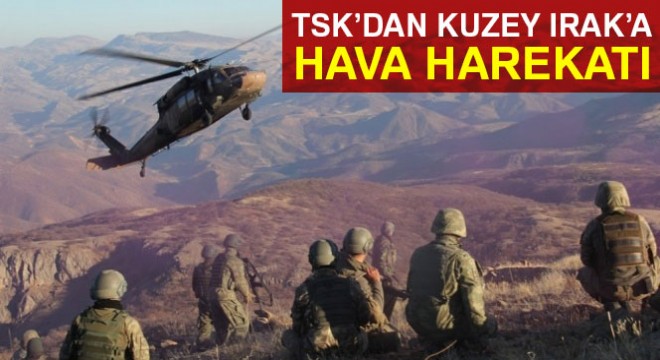 Kuzey Irak'a hava harekatı !
