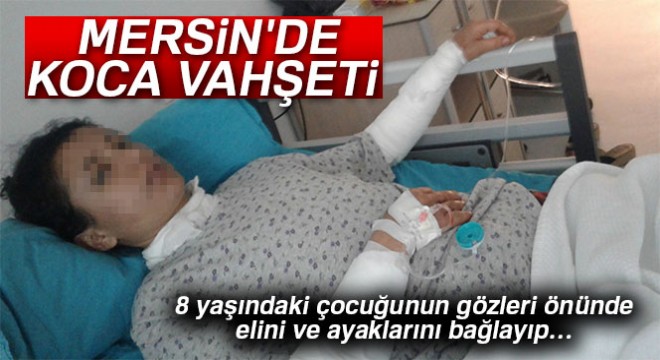 Mersin'de koca vahşeti