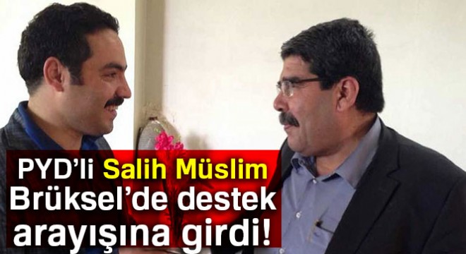 PYD'li Salih Müslim Brüksel'de destek arayışına girdi