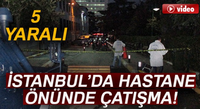 Siyami Ersek Hastanesi önünde çatışma