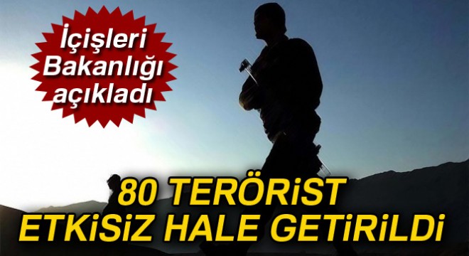 Son bir haftada 80 terörist etkisiz hale getirildi