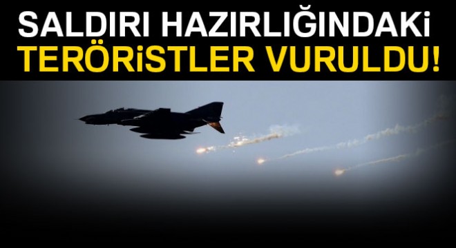 TSK, saldırı hazırlığındaki teröristleri vurdu!