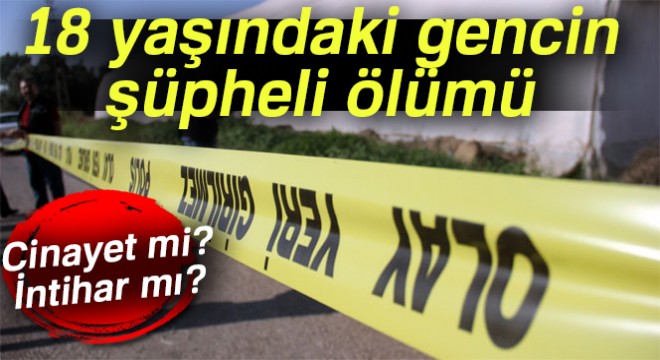 Tuzla'da 18 yaşındaki gencin şüpheli ölümü
