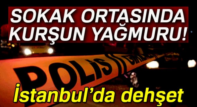 Zeytinburnu'nda bir kişi sokak ortasında kurşun yağmuruna tutuldu