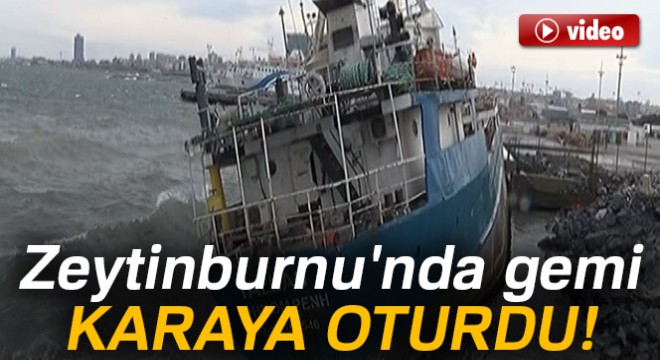 Zeytinburnu'nda gemi karaya oturdu!